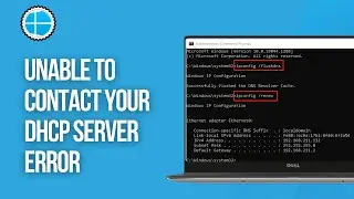 Fix Windows 11 Unable to Contact Your DHCP Server Error