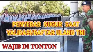 Penyebab GUGUR saat Validasi/daftar Ulang | pendaftaran Calon TNI