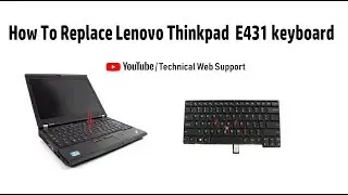 How To Replace Lenovo Thinkpad  E431 keyboard | How To Replace keyboard | Technical Web Support