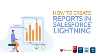 Ep 50 - How To Create Reports In Salesforce Lightning | Lightning Tutorial | LSS By Algoworks