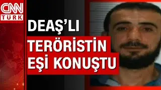 Sözde DEAŞ emirinin eşi konuştu! 