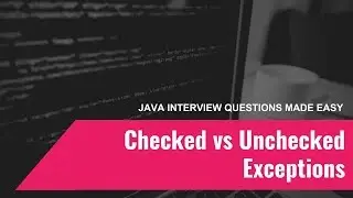 Java Interview Questions Made Easy #3 Checked and Unchecked Exceptions in Java