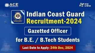 Indian Coast Guard Recruitment 2024 | For Gazetted Officer Posts | B.E/B.Tech Students | ACE Online
