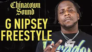 Chinatown Sound - G Nipsey - Freestyle