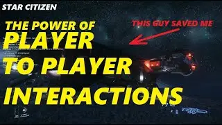 Star Citizen Player Interactions Why You Should Count on the Community
