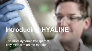 Introducing HYALINE. Advanced polyimide film enabling electronics innovation.