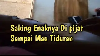 Saking Enaknya Di pijat Bikin Badan Lemas pengin nya Tidur