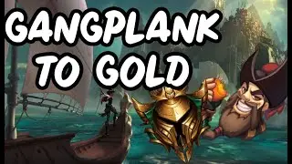 GANGPLANK TO GOLD | SEASON 11 RANKED