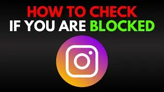 How To Know If You Are Blocked On Instagram