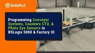 PLC Programming RSLogix 5000 / Factory IO - Conveyor Systems Counters CTU Photo Eye Sensors [Part 3]