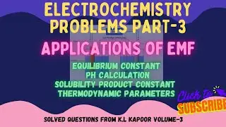 ELECTROCHEMISTRY PROBLEMS II APPLICATIONS OF EMF II MOST EXPECTED QUESTIONS IN EXAM