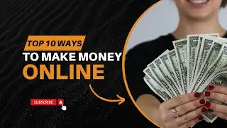 Top 10 Ways of Earning Money Online