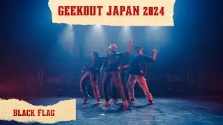 Black Flag Dance | GeekOut Japan 2024 Performance