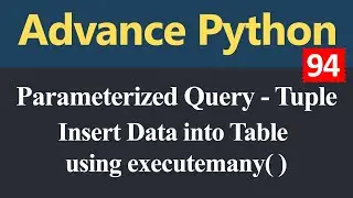 Insert Data into Table using executemany Parameterized Query Tuple in Python (Hindi)
