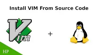 Install VIM From Source Code