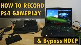 How to Record PS4 Gameplay - Bypass HDCP - PS4 Game Capture Tutorial