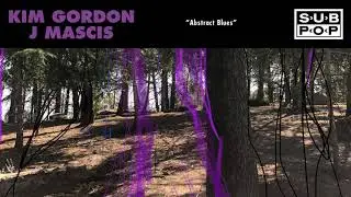 Kim Gordon & J Mascis - Abstract Blues (Official Audio)