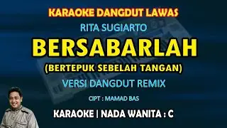 Bersabarlah Rita Sugiarto KARAOKE Dangdut Remix nada wanita C (Bertepuk sebelah tangan)