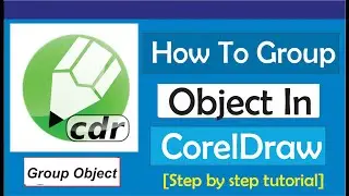 How To Group In CorelDraw/How to group objects in CorelDraw