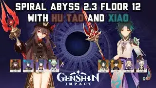 Hu Tao and Xiao Clearing 2.3 Floor 12 Spiral Abyss Full Stars | Genshin Impact