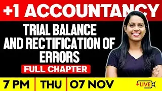 Plus One Accountancy  |Trial Balance and Rectification of Errors  | Full Chapter | Exam Winner
