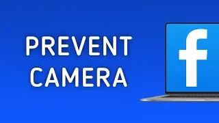 How To Prevent Camera On Facebook On PC (New Update)