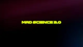 MAD SCIENCE 2.0