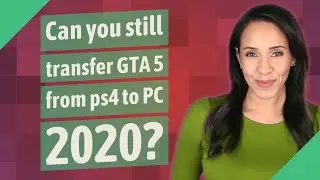 Can you still transfer GTA 5 from ps4 to PC 2020?