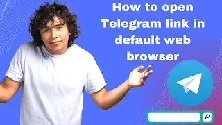 How to Open Telegram Link in Default Web Browser  |  2023