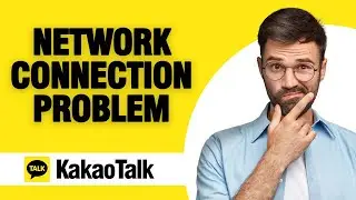 How To Fix And Solve KakaoTalk App Network Connection Problem ( Tutorial )