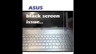 Asus X552 Laptop blank/black  screen issue fix