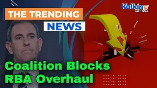 RBA Overhaul BLOCKED by Coalition Over FEAR of Political Interference!