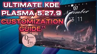ULTIMATE KDE PLASMA 5.27.9 CUSTOMIZATION GUIDE