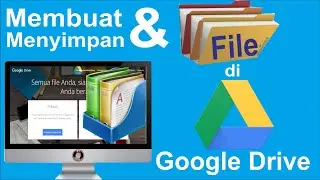 Cara Membuat Google Drive, Tempat Penyimpanan File atau Dokumen Aman dan mudah diakses