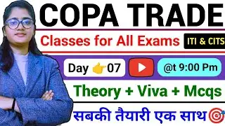 Day#7👉ITI Copa Classes 2024 | Cits Copa Trade Entrance Exam Preparation | ITI Exam | Cits Copa Trade