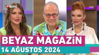 Beyaz Magazin 14 Ağustos 2024