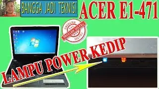 Acer E1-471, E1-431, V3-471 Lampu Power Kedip / Repair Laptop DAZQSAMB6F1 REV:F Led Power Blink