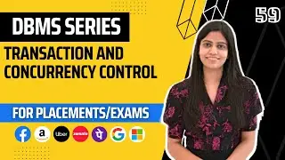 L59 : Transaction and Concurrency Control | Complete DBMS Course