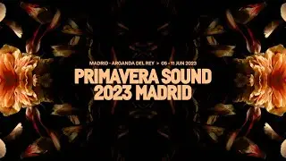 Primavera Sound 2023 Madrid