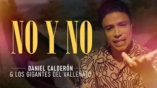 No Y No, Daniel Calderón y Los Gigantes Del Vallenato ®