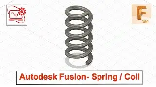 Autodesk- Fusion 360 Model A Spring / Coil
