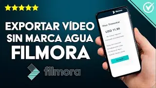 Cómo Exportar y Guardar en Filmora un Vídeo sin Marca de agua