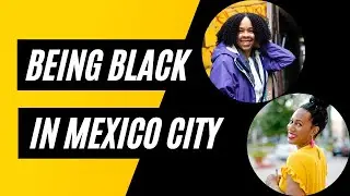 Being Black in Mexico - Living In Mexico During the Red Level Lockdown