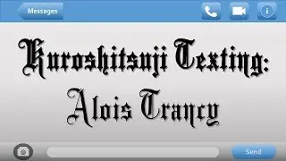 Alois Trancy | Kuroshitsuji Texting Series