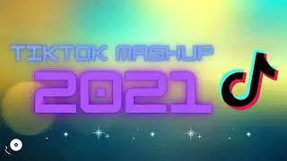 #3 Tik Tok Mashup 2021 (not clean) (TikTok Hits 2021)
