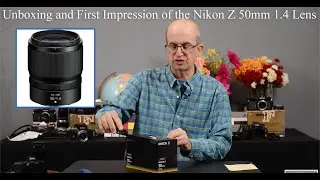 Unboxing and First Impressions of the New Nikon Z50mm 1.4 Lens
