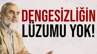 DENGESİZLİĞİN LÜZUMU YOK! | Nureddin Yıldız