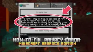 How To Fix 'Privacy Settings' Error For Minecraft Bedrock Edition.