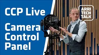 ARRI Tech Talk: Camera Control Panel CCP Live