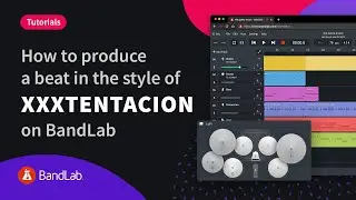 How to produce an XXXTentacion style beat using BandLab's free web Mix Editor